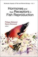 Hormones And Their Receptors In Fish Reproduction di N. Sherwood, P. Melamed edito da World Scientific Publishing Co Pte Ltd