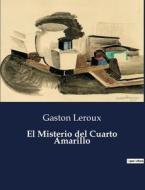 El Misterio del Cuarto Amarillo di Gaston Leroux edito da Culturea