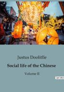 Social life of the Chinese di Justus Doolitlle edito da SHS Éditions