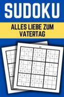 Alles Liebe Zum Vatertag Sudoku di Publishing Zakariae Publishing edito da Independently Published