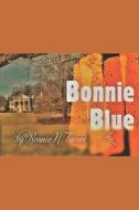 Bonnie Blue di Turner Bonnie N. Turner edito da Independently Published