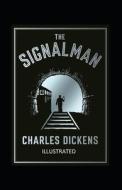The Signal-Man Illustrated di Charles Dickens edito da UNICORN PUB GROUP