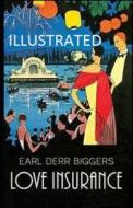 Love Insurance di Earl Derr Biggers edito da UNICORN PUB GROUP