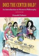 Does the Center Hold? an Introduction to Western Philosophy di Donald Palmer edito da MCGRAW HILL BOOK CO