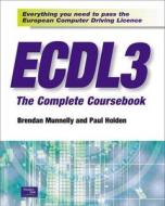 ECDL 3 The Complete Coursebook di Brendan Munnelly edito da Pearson Education