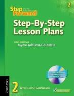 Step Forward 2 Step-By-Step Lesson Plans with Multilevel Grammar Exercises CD-ROM di Jenni Currie Santamaria, Jayme Adelson-Goldstein edito da OXFORD UNIV PR ESL