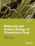 Molecular and Cellular Biology of Filamentous Fungi edito da OUP Oxford