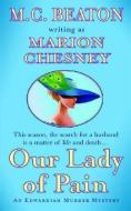 Our Lady of Pain di Marion Chesney, M. C. Beaton edito da ST MARTINS PR