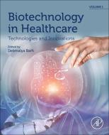 Biotechnology in Healthcare Volume 1: Technologies and Innovations edito da ACADEMIC PR INC
