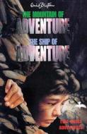 The Mountain of Adventure/The Ship of Adventure di Enid Blyton edito da MacMillan Children's Books