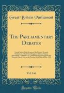 The Parliamentary Debates, Vol. 146: Fourth Series; Sixth Session of the Twenty-Seventh Parliament of the United Kingdom of Great Britain and Ireland; di Great Britain Parliament edito da Forgotten Books