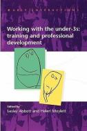 Working with the Under Threes: Training and Professional Development di Lesley Abbott edito da McGraw-Hill Education