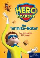 The Termite-Nator di Tom McLaughlin edito da HERO ACADEMY