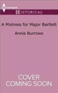 A Mistress for Major Bartlett di Annie Burrows edito da Harlequin