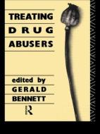 Treating Drug Abusers di Gerald Bennett edito da Routledge