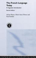 The French Language Today di Adrian Battye, Marie-Anne Hintze, Paul Rowlett edito da Taylor & Francis Ltd