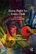 Every Right for Every Child di Enakshi Ganguly Thukral edito da Taylor & Francis Ltd