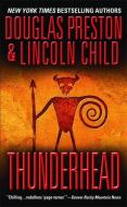 Thunderhead di Douglas Preston, Lincoln Child edito da GRAND CENTRAL PUBL
