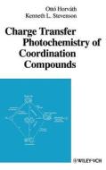 Charge Transfer Photochemistry ... di Horvath edito da John Wiley & Sons