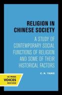 Religion In Chinese Society di C.K. Yang edito da University Of California Press
