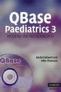 QBase Paediatrics 3 di Rachel Sidwell edito da Cambridge University Press