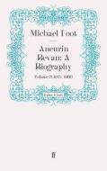 Aneurin Bevan: A Biography di Michael Foot edito da Faber and Faber ltd.