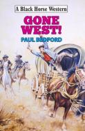 Gone West! di Paul Bedford edito da The Crowood Press Ltd
