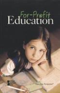 For-Profit Education edito da Greenhaven Press