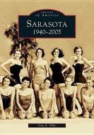 Sarasota: 1940-2005 di Amy A. Elder edito da ARCADIA PUB (SC)