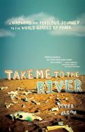 Take Me To The River di Peter Alson edito da Simon And Schuster Group USA