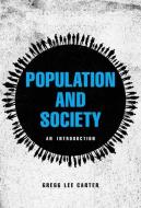 Population and Society di Gregg Lee Carter edito da Polity Press
