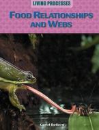 Food Relationships And Webs di Paul Harrison, Richard Spilsbury, Louise Spilsbury, Carol Ballard edito da Hachette Children's Books