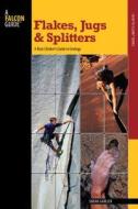 Flakes, Jugs, and Splitters di Sarah Garlick edito da Rowman & Littlefield