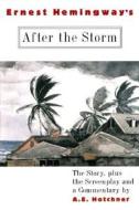 Ernest Hemingway\'s "after The Storm" di A. E. Hotchner, Other A. Hotchner edito da Avalon Publishing Group