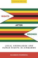Rights After Wrongs di Shannon Morreira edito da Stanford University Press