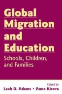 Global Migration and Education di Leah Adams edito da Taylor & Francis Inc