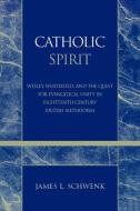Catholic Spirit di James L. Schwenk edito da Scarecrow Press