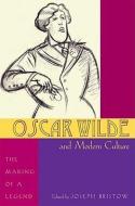 Oscar Wilde and Modern Culture edito da Ohio University Press