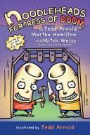 Noodleheads Fortress of Doom di Tedd Arnold, Martha Hamilton, Mitch Weiss edito da HOLIDAY HOUSE INC