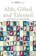 Able, Gifted and Talented di Janet Bates, Sarah Munday edito da CONTINNUUM 3PL