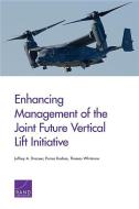 Enhancing Management of the Joint Future Vertical Lift Initiative di Jeffrey A Drezner, Parisa Roshan, Thomas Whitmore edito da RAND