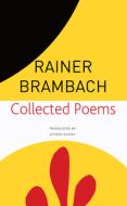 Collected Poems di Rainer Brambach edito da SEA BOATING
