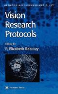 Vision Research Protocols di Piroska Elizabeth Rakoczy edito da Humana Press Inc.