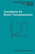 Anesthesia for Renal Transplantation di G.B. Graybar edito da SPRINGER NATURE