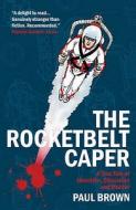 The Rocketbelt Caper di Paul Brown edito da Tonto Books