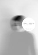 Depression di Francisque Estepha + Kimberley Francisque edito da Blurb