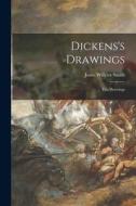 Dickens's Drawings: Ten Drawings di Jessie Willcox Smith edito da LIGHTNING SOURCE INC