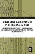 Collective Bargaining In Professional Sports di Scott Bukstein edito da Taylor & Francis Ltd