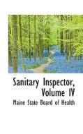 Sanitary Inspector, Volume Iv di Maine State Board of Health edito da Bibliolife