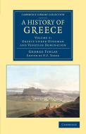 A History of Greece di George Finlay edito da Cambridge University Press